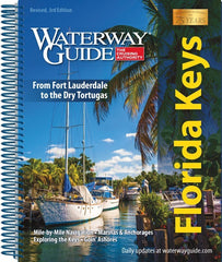 Waterway Guide Florida Keys 2023 From Fort Lauderdale to the Dry Tortugas Revised 3rd Edition