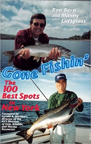 Gone Fishin’ The 100 Best Spots in New York by Ron Bern and Manny Luftglass