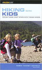Hiking with Kids Taking Those First Steps with Young Hikers A Falcon Guide 2nd Edition by Robin Tawney Nichols