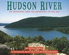 Hudson River An Adventure From The Mountains To The Sea by Peter Lourie