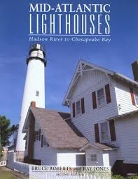Mid-Atlantic Lighthouses Hudson River to Chesapeake Bay 2nd Edition by Bruce Roberts   and Ray Jones