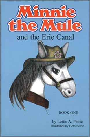 Minnie the Mule and the Erie Canal Book One by Lettie A Petrie
