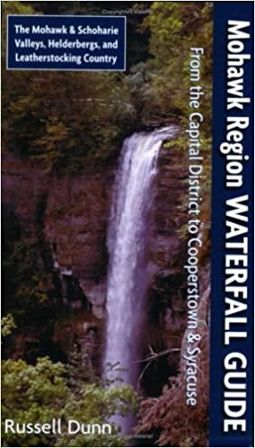 Mohawk Region Waterfall Guide From the Capital District to Cooperstown and Syracuse By Russell Dunn