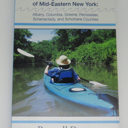 Paddling the Quiet Waters of Mid-Eastern New York By Russell Dunn 12/11/2024 THIS BOOK IS IN STOCK 12/11/2024