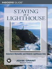 Staying At A Lighthouse America's Historic Lighthouse Inns 2nd Edition by John Grant