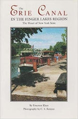 The Erie Canal In The Finger Lakes Region The Heart of New York State by Emerson Klees