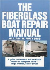The Fiberglass Boat Repair Manual by Allan H Vaitses