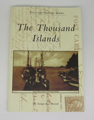 Images of America Post Card History Series The Thousand Islands by the Antique Boat Museum