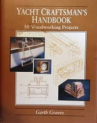Yacht Craftsman’s Handbook 50 Woodworking Projects by Garth Graves